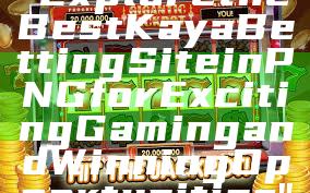 "Explore the Best Kaya Betting Site in PNG for Exciting Gaming and Winning Opportunities"