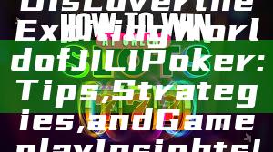 Discover the Exciting World of JILI Poker: Tips, Strategies, and Gameplay Insights!